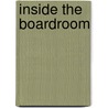Inside The Boardroom by Richard Leblanc