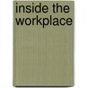 Inside The Workplace by John Forth