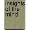 Insights Of The Mind by Roger Carleton