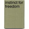 Instinct for Freedom door Alan Clements