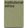 Institutional Ethics door Marietta Kies