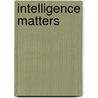 Intelligence Matters door Jeffrey Nussbaum