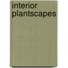Interior Plantscapes door George H. Manaker