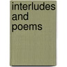 Interludes And Poems by Lascelles Abercrombie