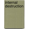 Internal Destruction by Joseph Marcellino