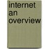 Internet An Overview