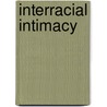 Interracial Intimacy door Theodore Moran