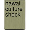 Hawaii culture shock