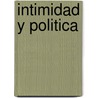 Intimidad y Politica door Mariquita Sanchez de Thompson