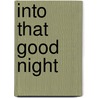 Into That Good Night by Ron Rozelle