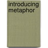 Introducing Metaphor by Rosamund Moon