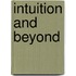 Intuition And Beyond