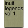 Inuit Legends Vol 1. by Barbara Worthy