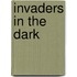 Invaders in the Dark
