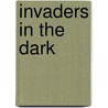 Invaders in the Dark door Patrick Lavigne