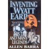 Inventing Wyatt Earp door Allen Barra
