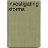 Investigating Storms door Debra J. Housel