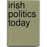 Irish Politics Today door Terry Cradden