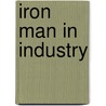 Iron Man in Industry door Arthur Pound