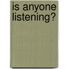 Is Anyone Listening? door Onbekend