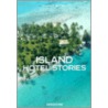 Island Hotel Stories door Francisca Matteoli