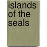 Islands of the Seals door Onbekend