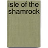 Isle of the Shamrock door Clifton Johnson