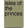 Isles of the Princes by Samuel Sullivan Cox