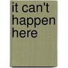 It Can't Happen Here door Sinclair Lewis
