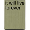 It Will Live Forever by Julia F. Parker