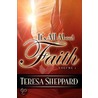 It's All About Faith by Teresa Sheppard