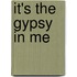 It's the Gypsy in Me