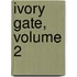 Ivory Gate, Volume 2