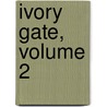 Ivory Gate, Volume 2 by Mortimer Collins
