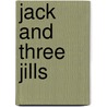 Jack And Three Jills door Francis Charles Philips