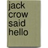 Jack Crow Said Hello
