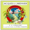 Jacques le Jardinier by E.S. Aardvark