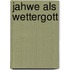 Jahwe als Wettergott