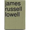 James Russell Lowell door George William Curtis