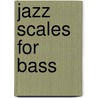 Jazz Scales For Bass door Jay Farmer