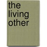 The Living Other by Ata Kando