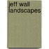 Jeff Wall Landscapes
