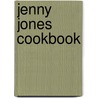 Jenny Jones Cookbook door Jenny Jones
