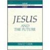 Jesus And The Future door David L. Tiede