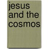 Jesus and the Cosmos door Denis Edwards