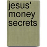 Jesus' Money Secrets by Burley Ward