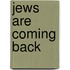 Jews Are Coming Back