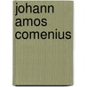 Johann Amos Comenius door Th Kerrl