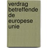 Verdrag betreffende de Europese Unie door Koninkrijk der Nederlanden