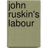 John Ruskin's Labour door P.D. Anthony